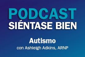 Podcast Siéntase bien - Ashleigh Adkins, ARNP