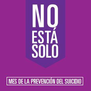 Septiembre es el Mes Nacional para la Prevención del Suicidio