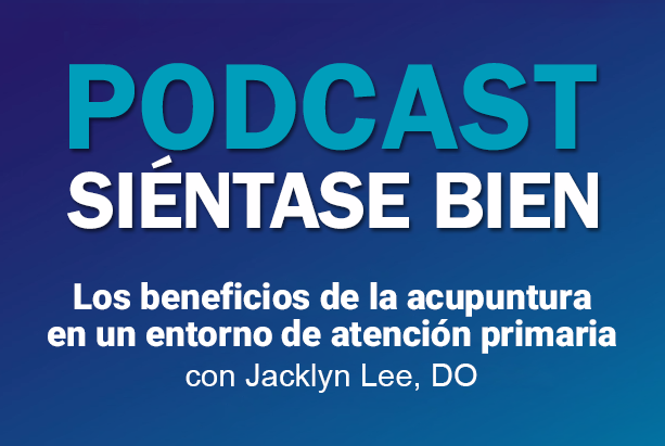Podcast Siéntase bien - Jacklyn Lee, DO