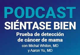Podcast Siéntase bien: Prueba de detección de cáncer de mama