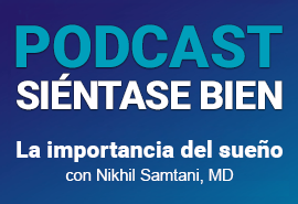 Podcast Siéntase bien de Skagit Regional Health - Nikhil Samtani, MD