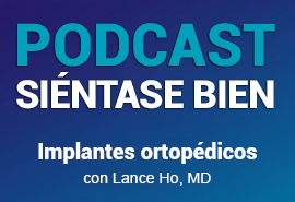Lance Ho, MD, ortopedia: Podcast Estar bien