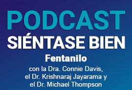 Podcast Siéntase bien de Skagit Regional Health sobre fentanilo