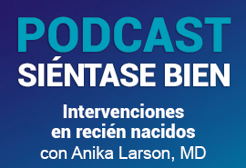 Podcast Intervenciones en recién nacidos con Anika Larson, MD en Skagit Regional Health